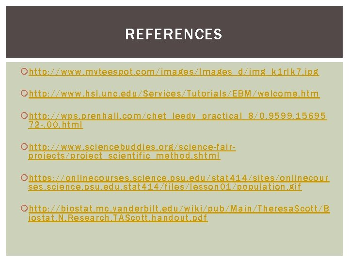 REFERENCES http: //www. myteespot. com/images/Images_d/img_k 1 r. Ik 7. jpg http: //www. hsl. unc.