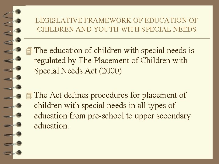 LEGISLATIVE FRAMEWORK OF EDUCATION OF CHILDREN AND YOUTH WITH SPECIAL NEEDS 4 The education
