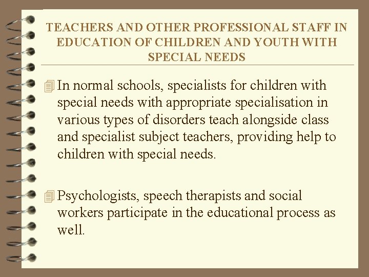 TEACHERS AND OTHER PROFESSIONAL STAFF IN EDUCATION OF CHILDREN AND YOUTH WITH SPECIAL NEEDS