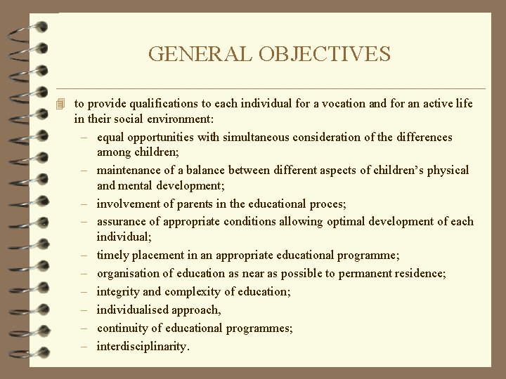 GENERAL OBJECTIVES 4 to provide qualifications to each individual for a vocation and for