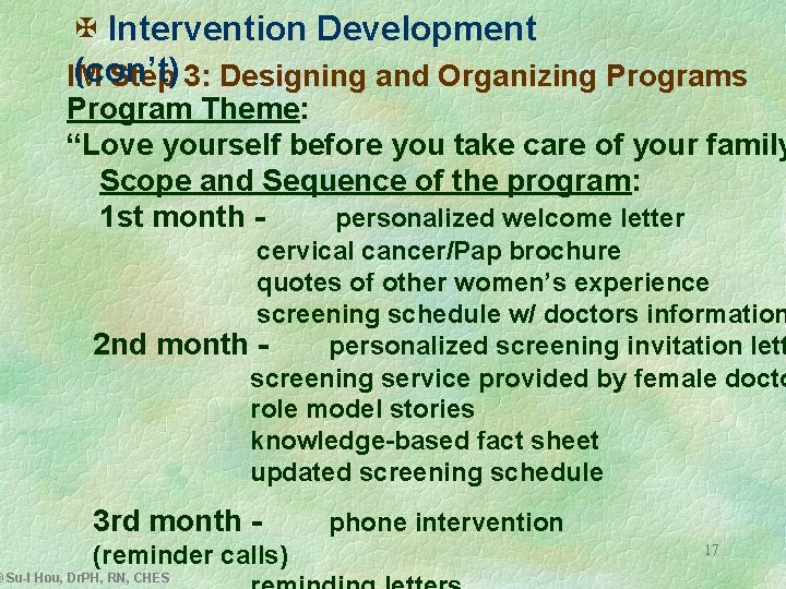 X Intervention Development (con’t) IM Step 3: Designing and Organizing Programs Program Theme: “Love