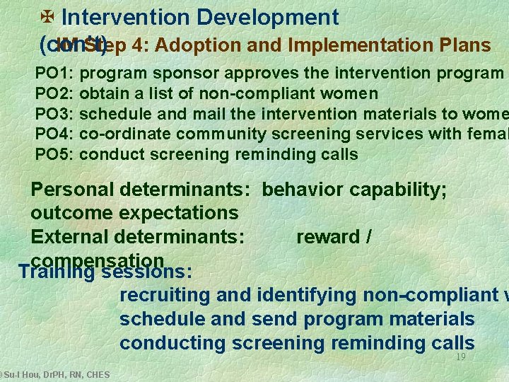 X Intervention Development IM Step 4: Adoption and Implementation Plans (con’t) PO 1: program