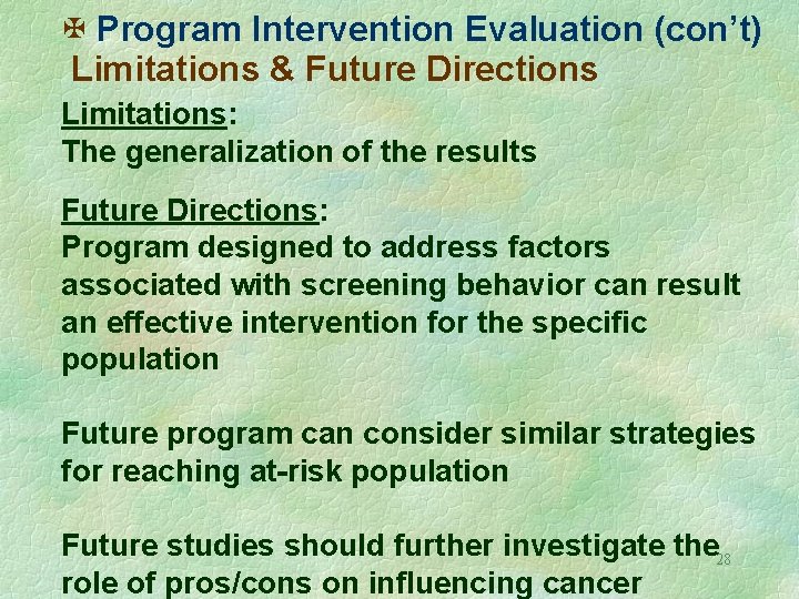 X Program Intervention Evaluation (con’t) Limitations & Future Directions Limitations: The generalization of the