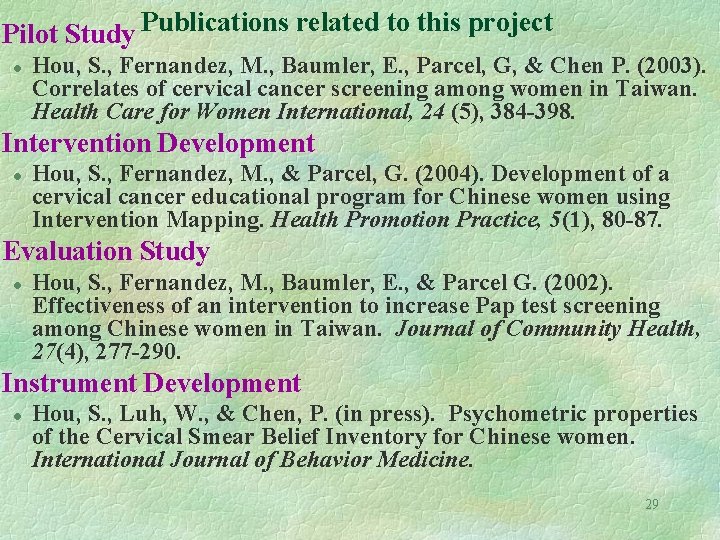 Pilot Study Publications related to this project l Hou, S. , Fernandez, M. ,