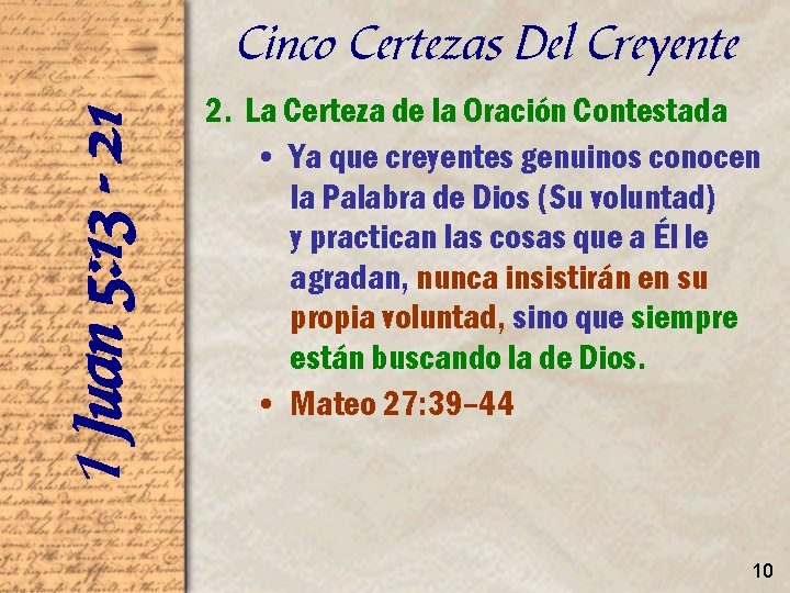 1 Juan 5: 13 - 21 Cinco Certezas Del Creyente 2. La Certeza de