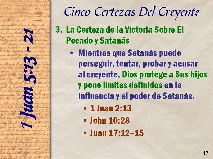 1 Juan 5: 13 - 21 Cinco Certezas Del Creyente 3. La Certeza de