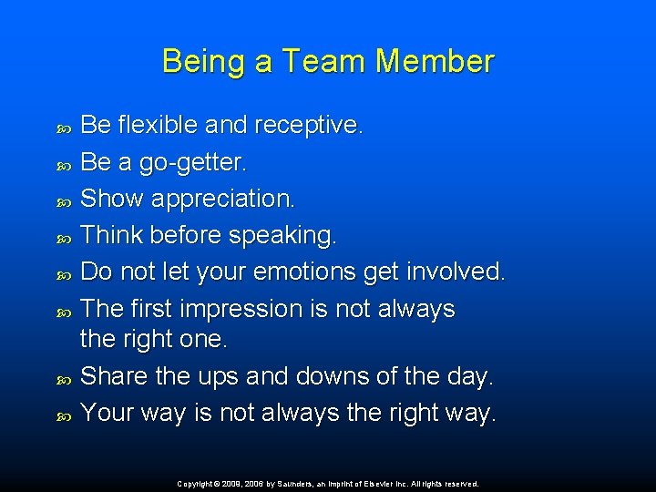 Being a Team Member Be flexible and receptive. Be a go-getter. Show appreciation. Think