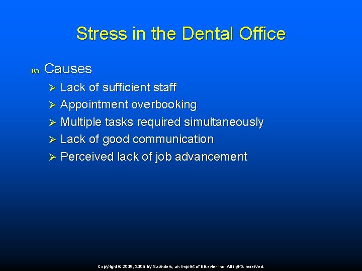 Stress in the Dental Office Causes Lack of sufficient staff Ø Appointment overbooking Ø