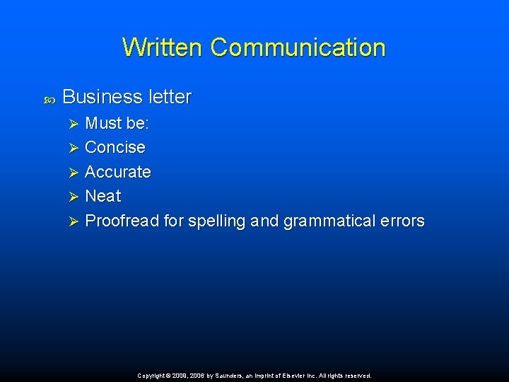 Written Communication Business letter Must be: Ø Concise Ø Accurate Ø Neat Ø Proofread