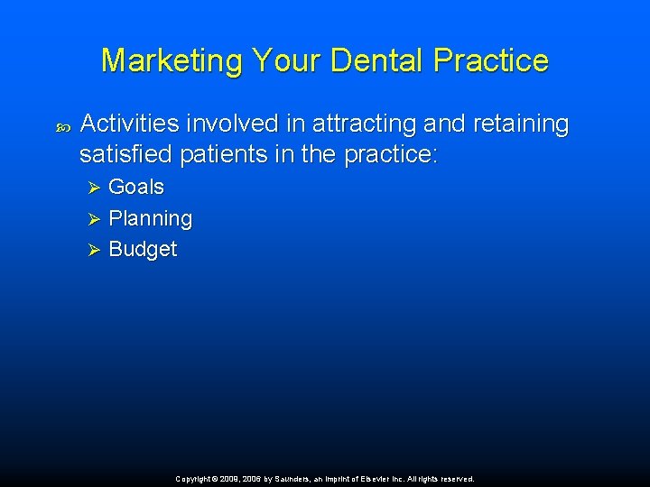 Marketing Your Dental Practice Activities involved in attracting and retaining satisfied patients in the