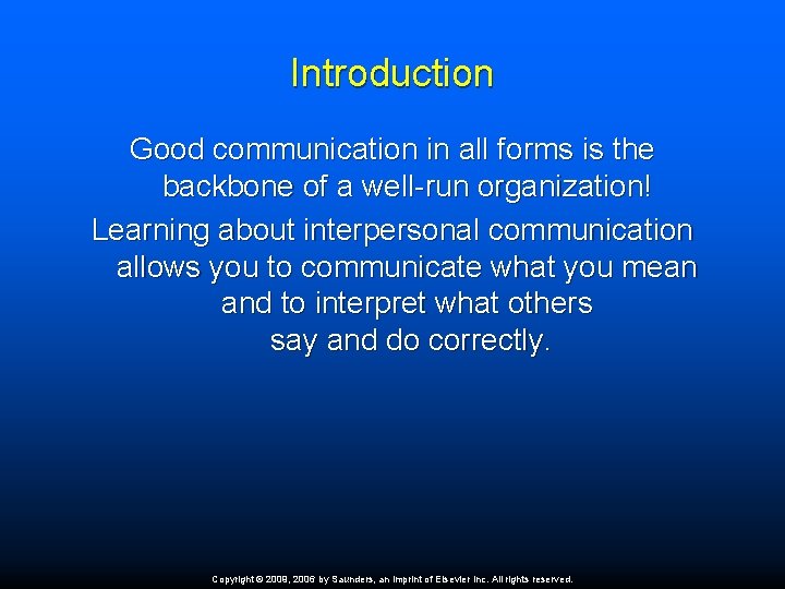 Introduction Good communication in all forms is the backbone of a well-run organization! Learning