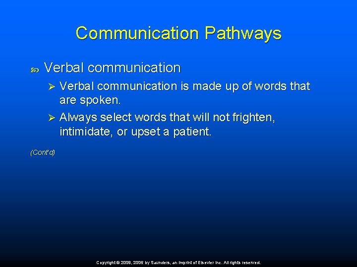 Communication Pathways Verbal communication is made up of words that are spoken. Ø Always