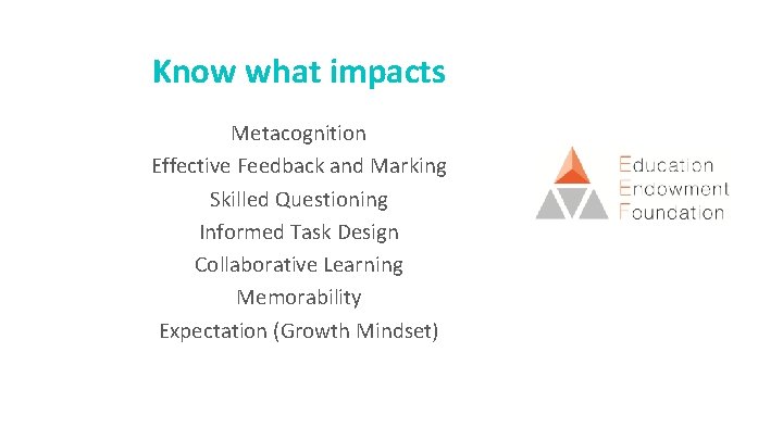 Know what impacts Metacognition Effective Feedback and Marking Skilled Questioning Informed Task Design Collaborative