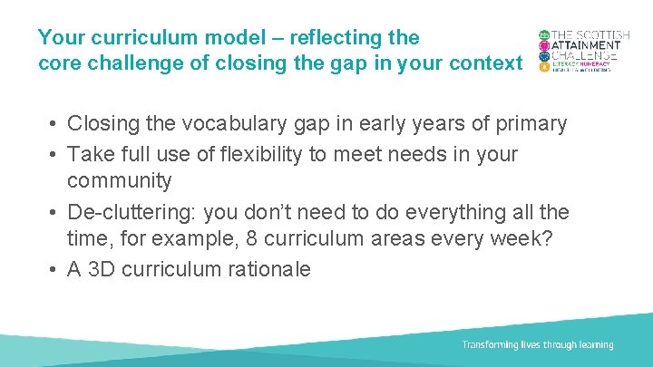 Your curriculum model – reflecting the core challenge of closing the gap in your