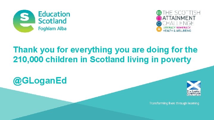 Thank you for everything you are doing for the 210, 000 children in Scotland