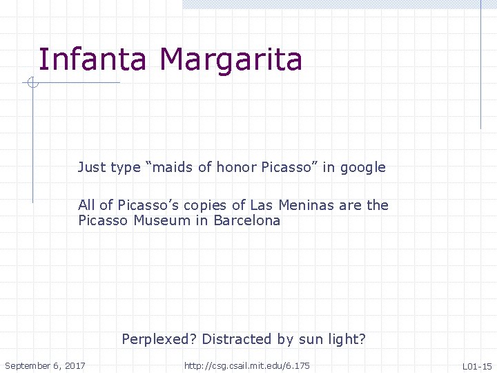 Infanta Margarita Just type “maids of honor Picasso” in google All of Picasso’s copies