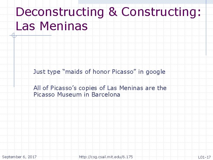 Deconstructing & Constructing: Las Meninas Just type “maids of honor Picasso” in google All