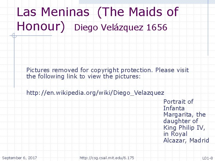 Las Meninas (The Maids of Honour) Diego Velázquez 1656 Pictures removed for copyright protection.