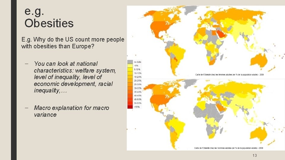 e. g. Obesities ■ E. g. Why do the US count more people with