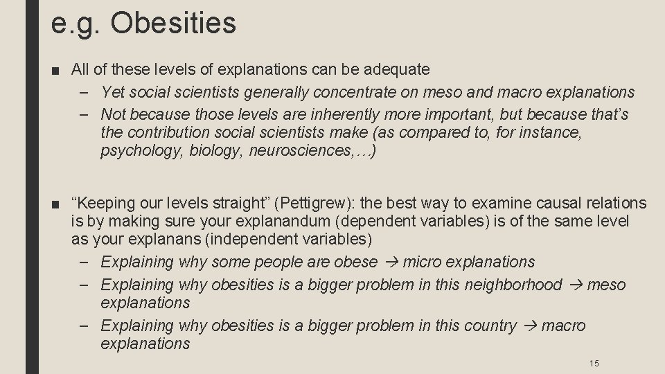 e. g. Obesities ■ All of these levels of explanations can be adequate –