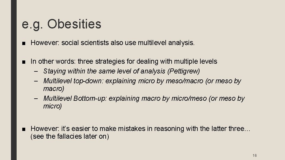 e. g. Obesities ■ However: social scientists also use multilevel analysis. ■ In other
