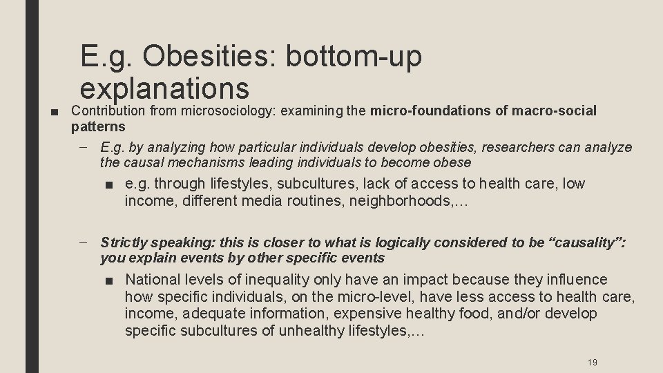 E. g. Obesities: bottom-up explanations ■ Contribution from microsociology: examining the micro-foundations of macro-social
