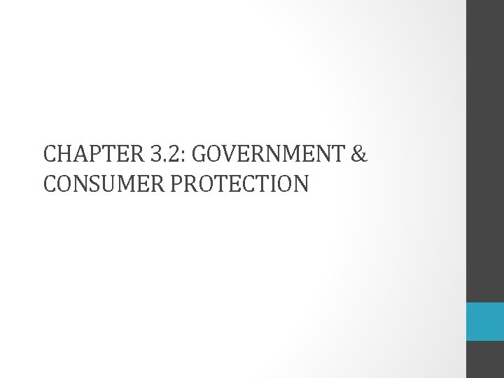 CHAPTER 3. 2: GOVERNMENT & CONSUMER PROTECTION 