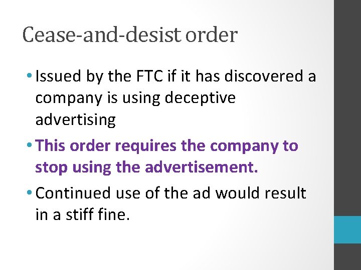 Cease-and-desist order • Issued by the FTC if it has discovered a company is