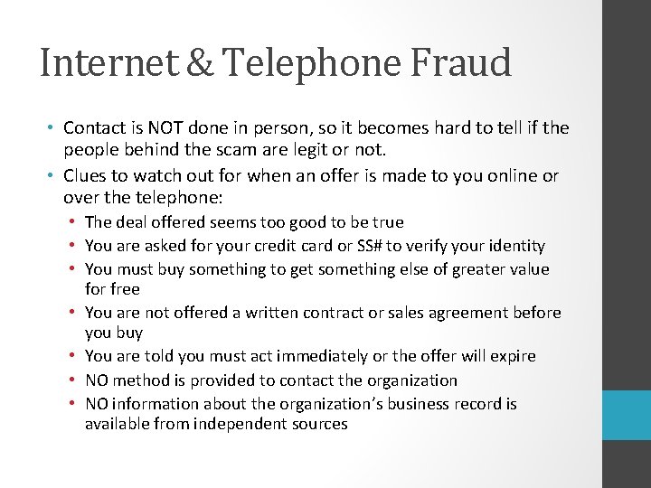 Internet & Telephone Fraud • Contact is NOT done in person, so it becomes