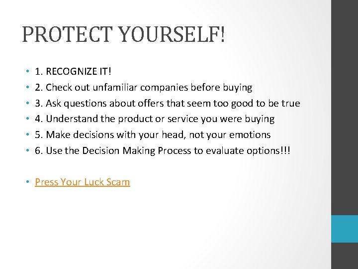 PROTECT YOURSELF! • • • 1. RECOGNIZE IT! 2. Check out unfamiliar companies before