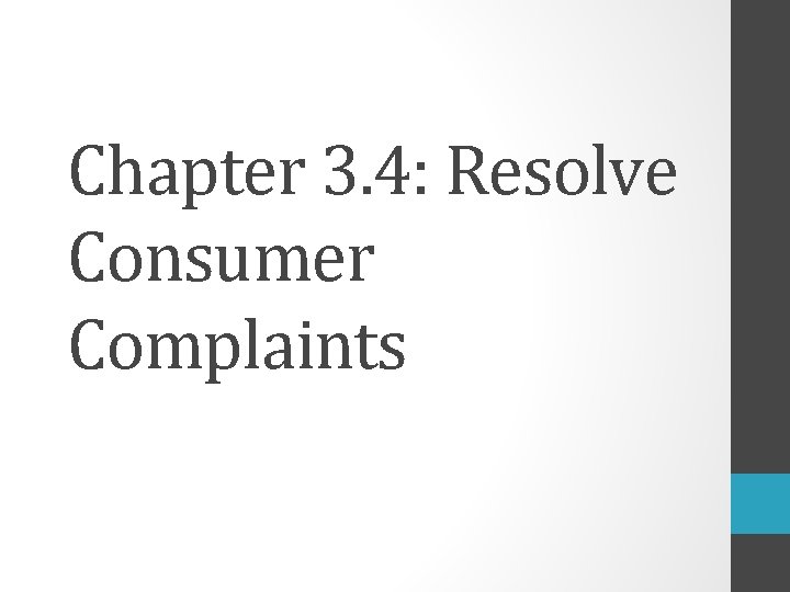 Chapter 3. 4: Resolve Consumer Complaints 