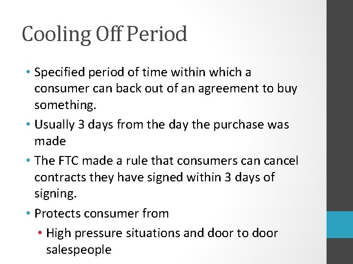 Cooling Off Period • Specified period of time within which a consumer can back