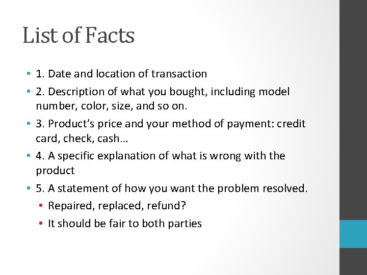 List of Facts • 1. Date and location of transaction • 2. Description of