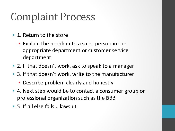 Complaint Process • 1. Return to the store • Explain the problem to a