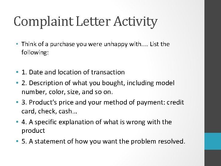 Complaint Letter Activity • Think of a purchase you were unhappy with. . List