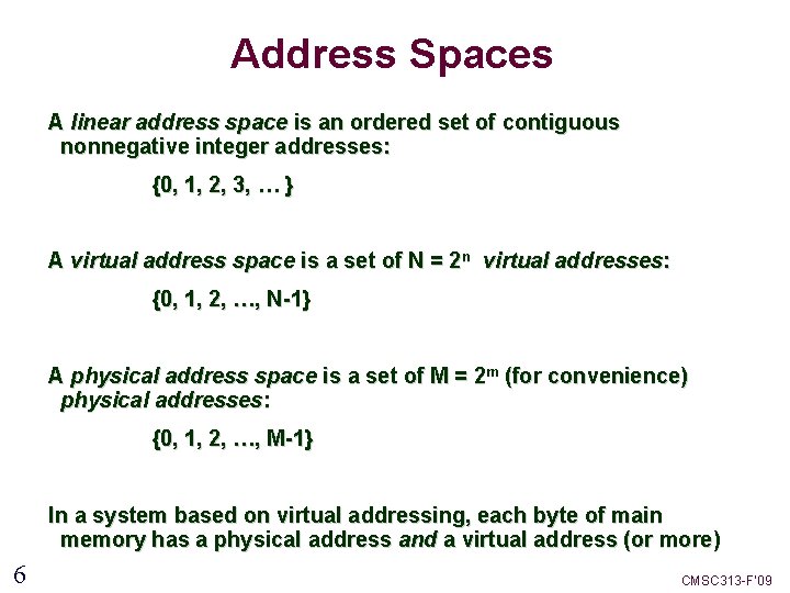 Address Spaces A linear address space is an ordered set of contiguous nonnegative integer