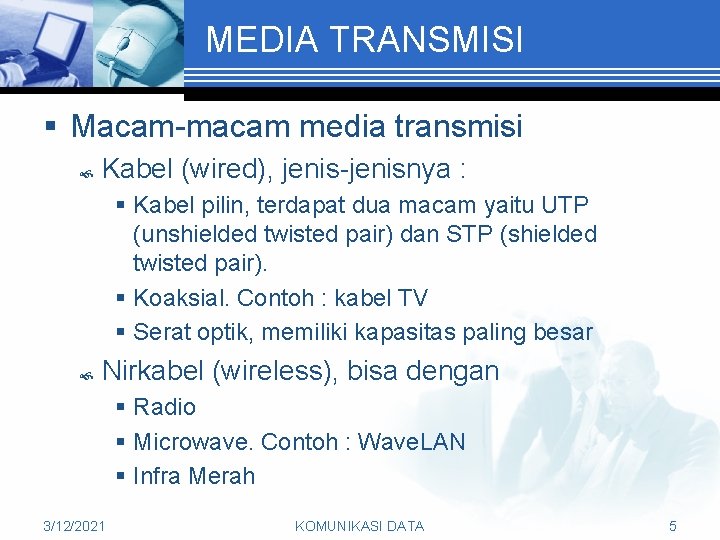 MEDIA TRANSMISI § Macam-macam media transmisi Kabel (wired), jenis-jenisnya : § Kabel pilin, terdapat