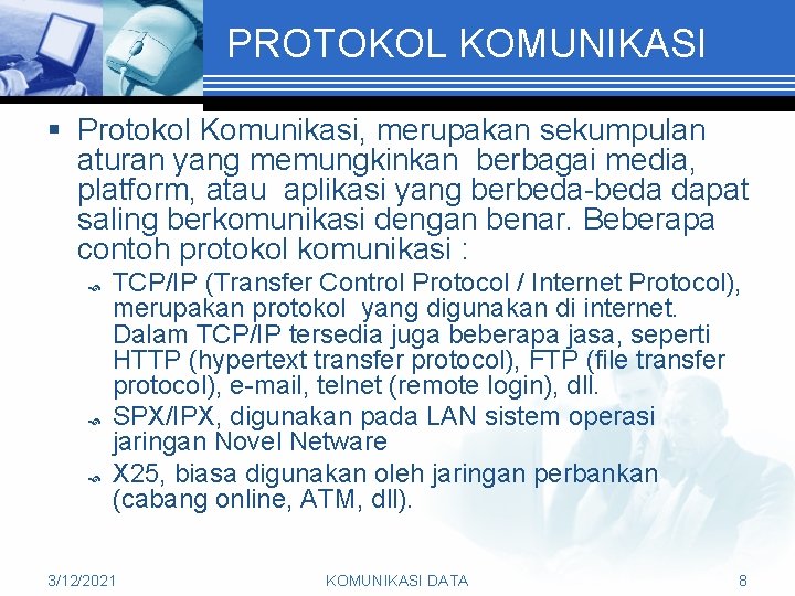 PROTOKOL KOMUNIKASI § Protokol Komunikasi, merupakan sekumpulan aturan yang memungkinkan berbagai media, platform, atau