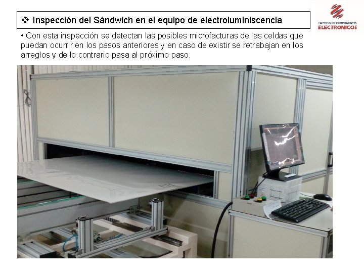 v Inspección del Sándwich en el equipo de electroluminiscencia • Con esta inspección se