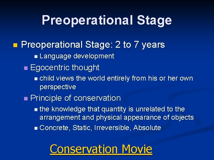 Preoperational Stage n Preoperational Stage: 2 to 7 years n Language n development Egocentric