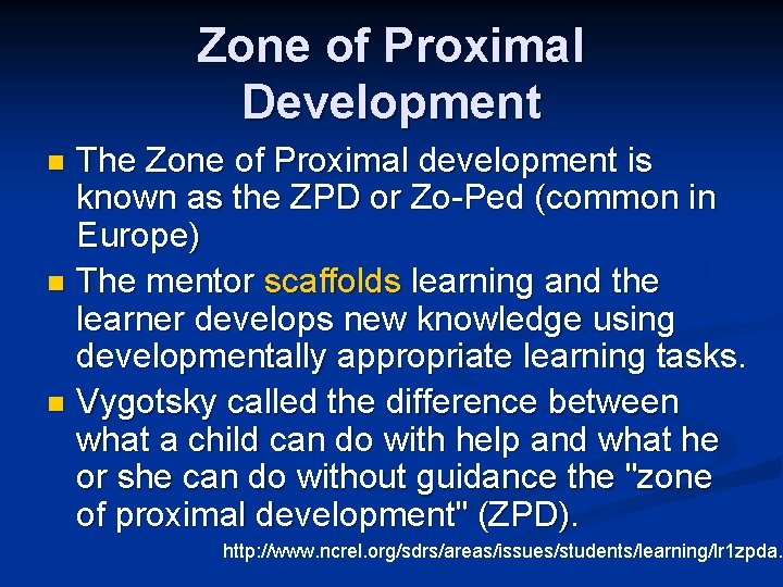 Zone of Proximal Development The Zone of Proximal development is known as the ZPD