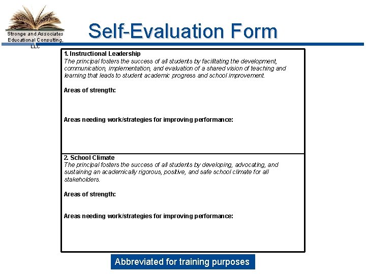 Stronge and Associates Educational Consulting, LLC Self-Evaluation Form 1. Instructional Leadership The principal fosters