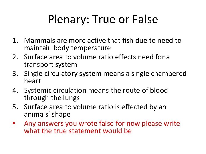 Plenary: True or False 1. Mammals are more active that fish due to need