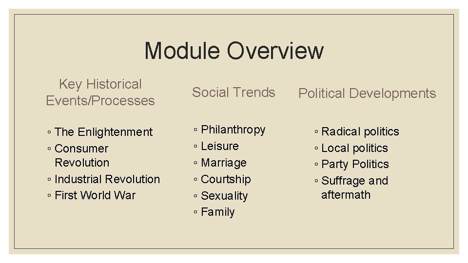 Module Overview Key Historical Events/Processes ◦ The Enlightenment ◦ Consumer Revolution ◦ Industrial Revolution