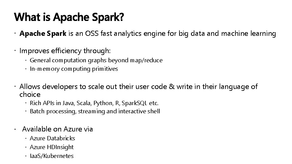  Apache Spark is an OSS fast analytics engine for big data and machine