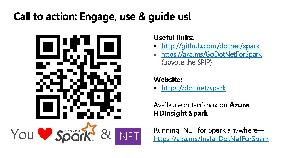 Useful links: • http: //github. com/dotnet/spark https: //aka. ms/Go. Dot. Net. For. Spark Website: