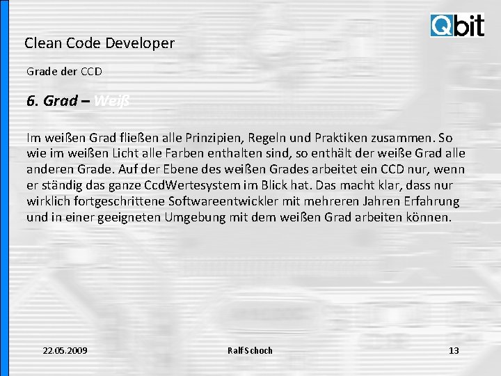 Clean Code Developer Grade der CCD 6. Grad – Weiß Im weißen Grad fließen