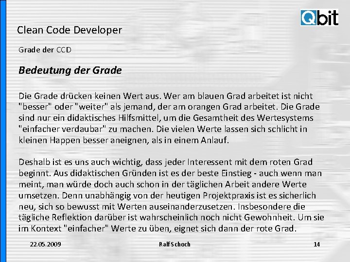 Clean Code Developer Grade der CCD Bedeutung der Grade Die Grade drücken keinen Wert