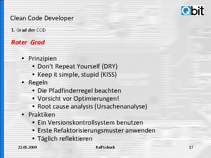 Clean Code Developer 1. Grad der CCD Roter Grad • Prinzipien • Don‘t Repeat