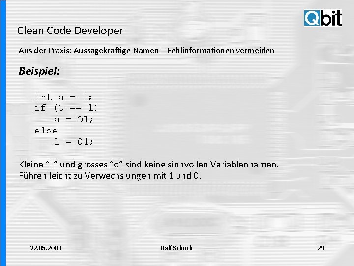 Clean Code Developer Aus der Praxis: Aussagekräftige Namen – Fehlinformationen vermeiden Beispiel: int a